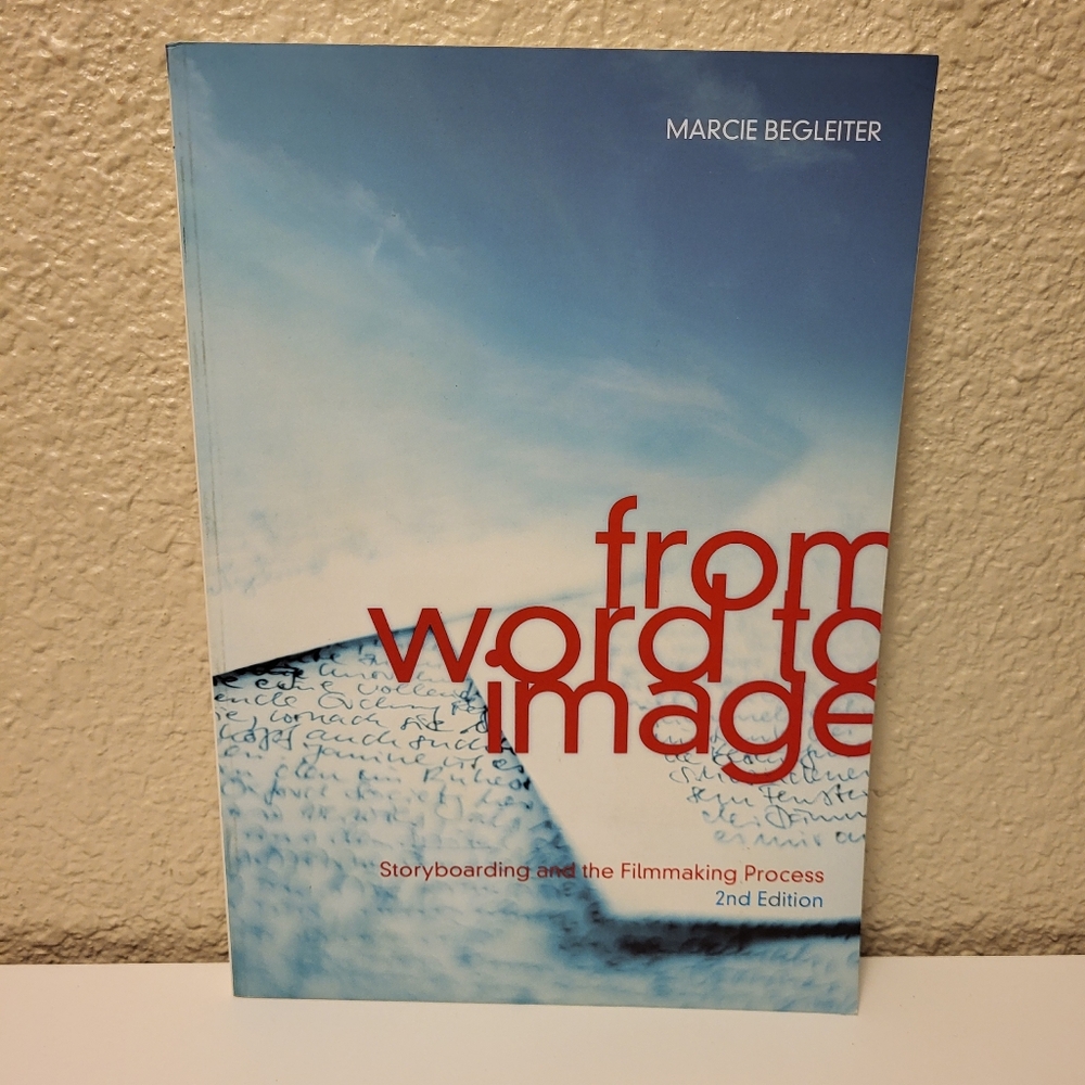 "from word to image" Storyboarding and the Filmmaking Process 2nd Ed.